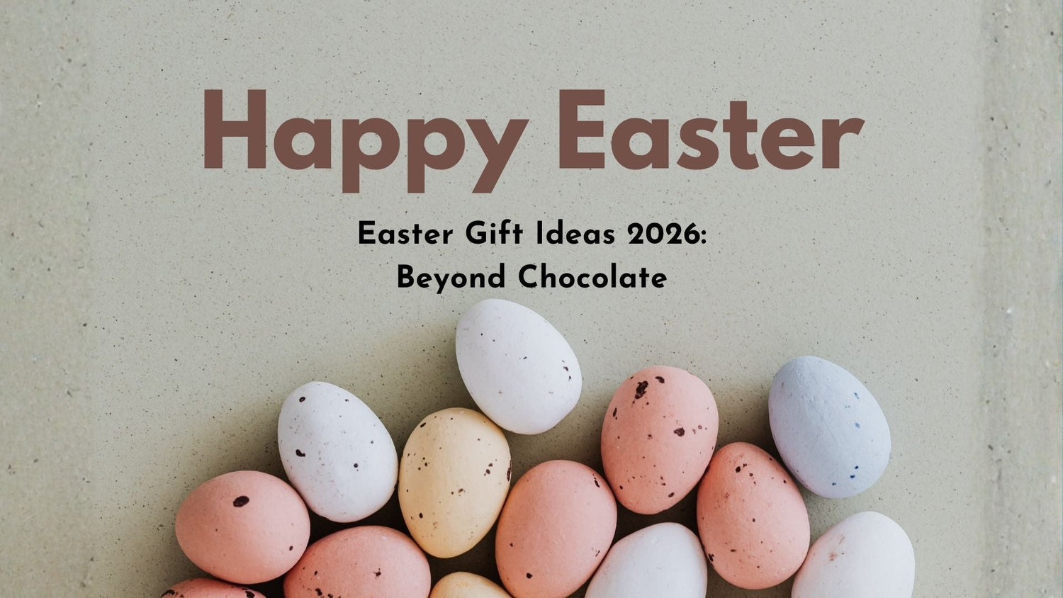 Easter Gift Ideas 2026: Beyond Chocolate