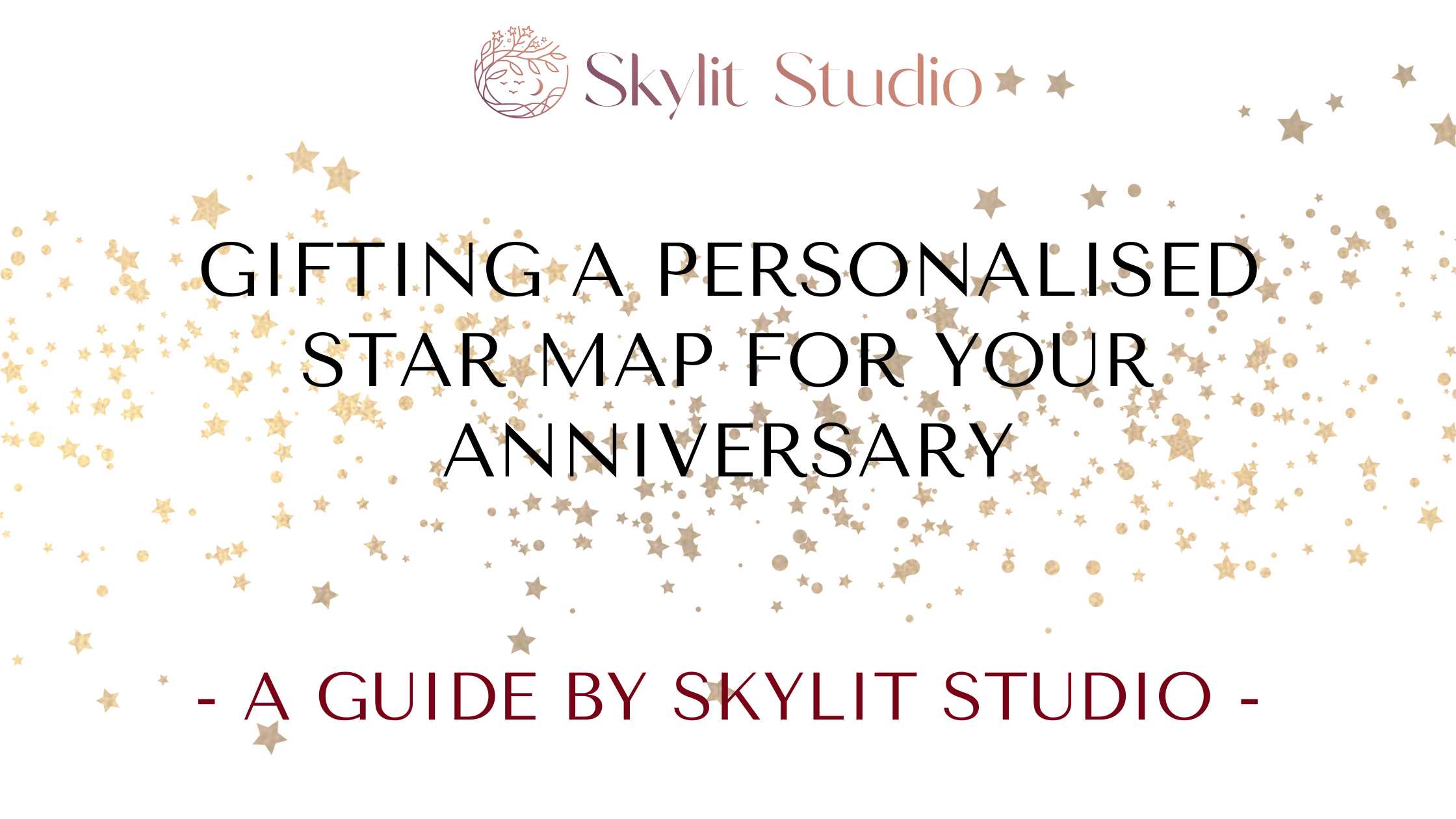 Gifting A Personalised Star Map For Your Anniversary - A Guide by Skylit Studio