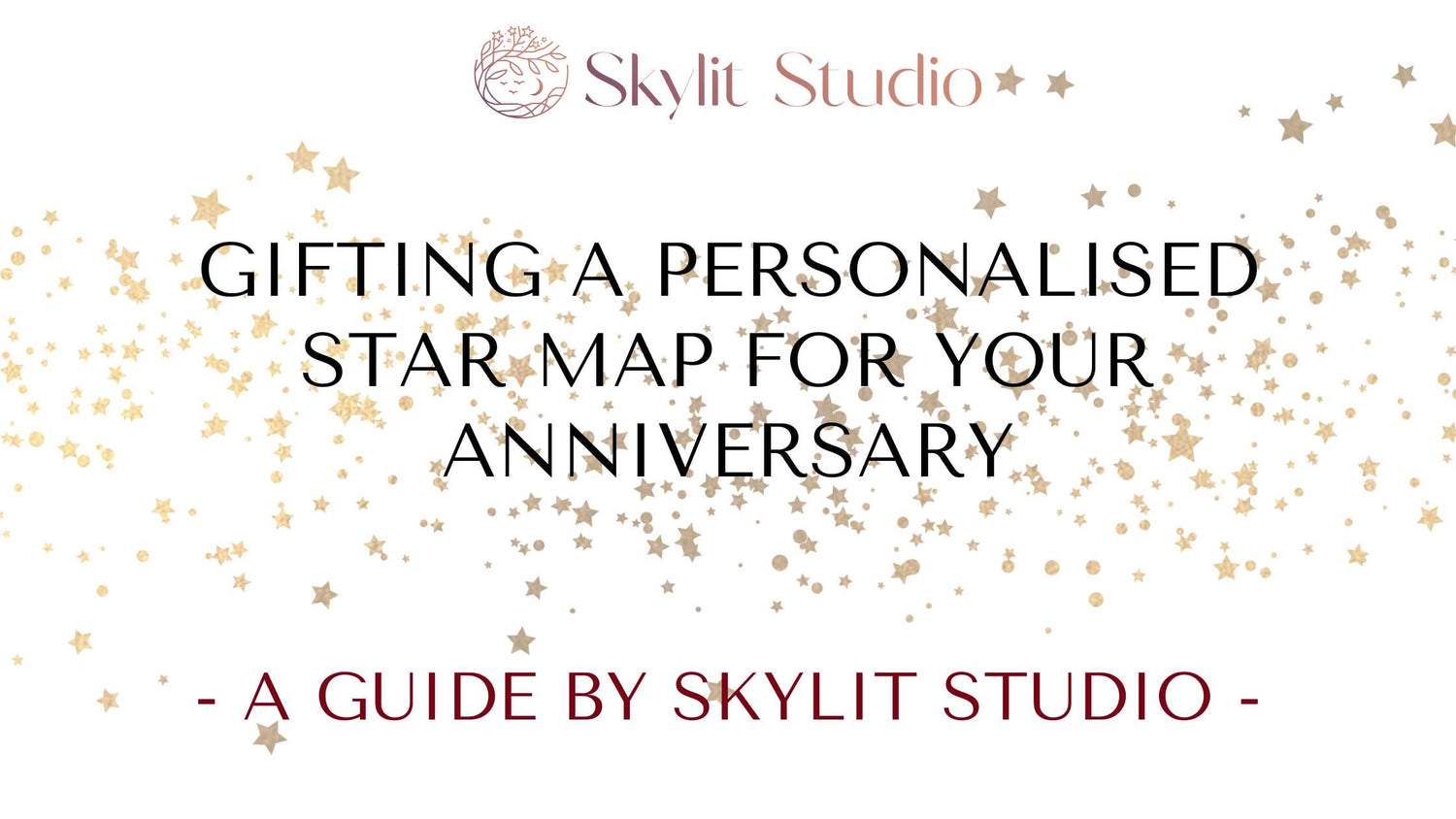 Gifting A Personalised Star Map For Your Anniversary - A Guide by Skylit Studio