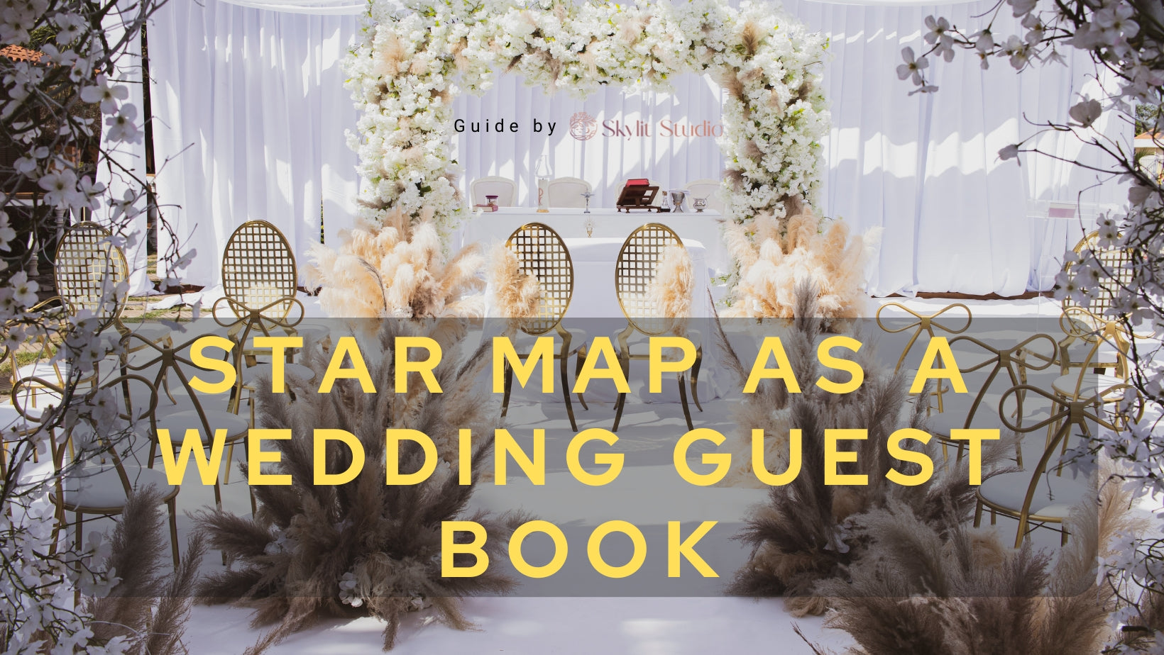 A beautifully decorated wedding venue with an elegant floral arch and gold-accented chairs. The overlay text promotes using a star map as a unique wedding guest book, featuring the branding of Skylit Studio.