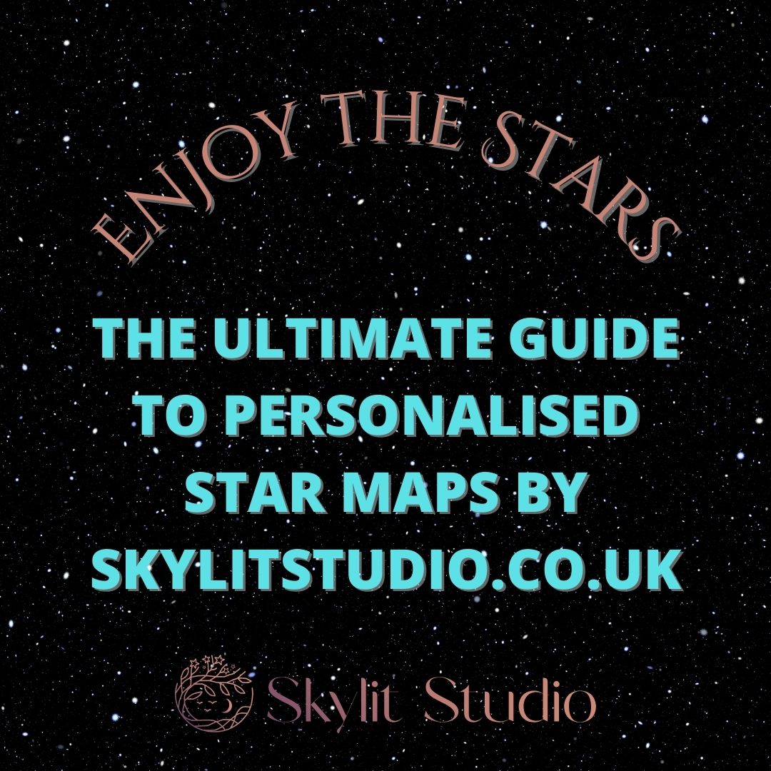 The Ultimate Guide to Personalised Star Maps by SkylitStudio.co.uk