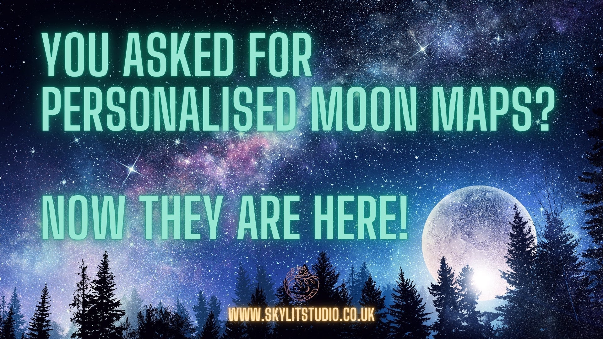Promotional banner with a starry night sky and full moon, announcing the arrival of personalised moon maps from Skylit Studio, featuring bold turquoise text and the website URL www.skylitstudio.co.uk.